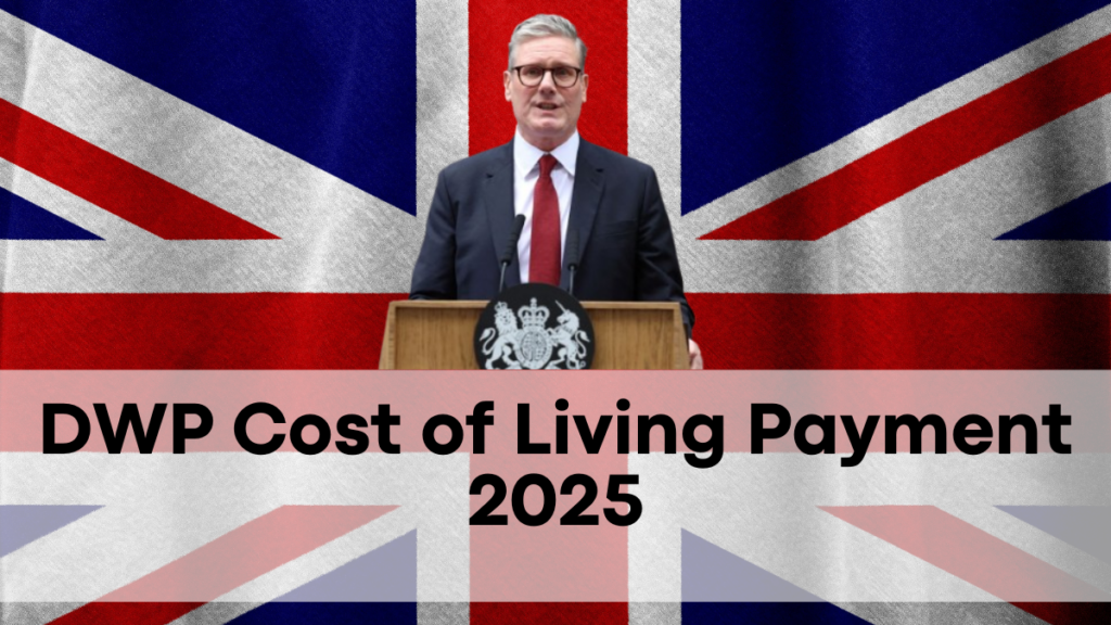 DWP Cost of Living Payment 2025: Key PIP and DLA Boosts for UK Households