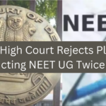 Delhi High Court Rejects Plea for Conducting NEET UG Twice a Year