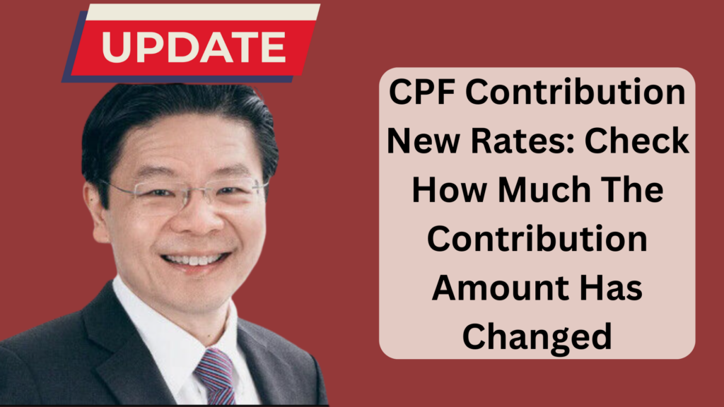 CPF Contribution New Rates 2025 Check How Much The Contribution Amount Has Changed