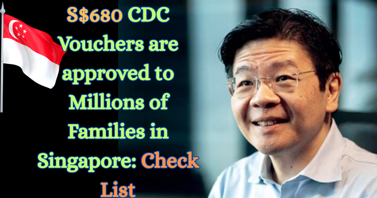 S$680 CDC Vouchers are approved to Millions of Families in Singapore: Check List